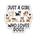 Just a Girl Who Loves Dogs Sticker